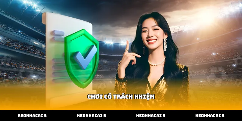 Hiểu đúng về chơi có trách nhiệm giúp tối ưu tỷ lệ thắng