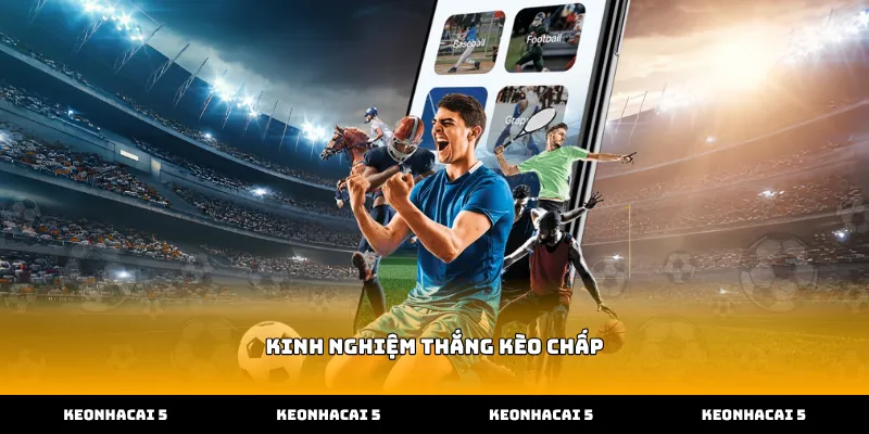 Vận dụng kinh nghiệm thắng kèo chấp để phân tích đội hình thi đấu