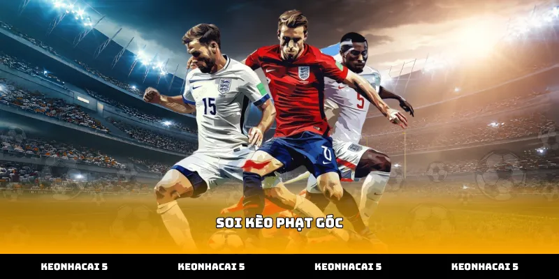 Các dạng biến thể cơ bản khi soi kèo phạt góc trận đấu